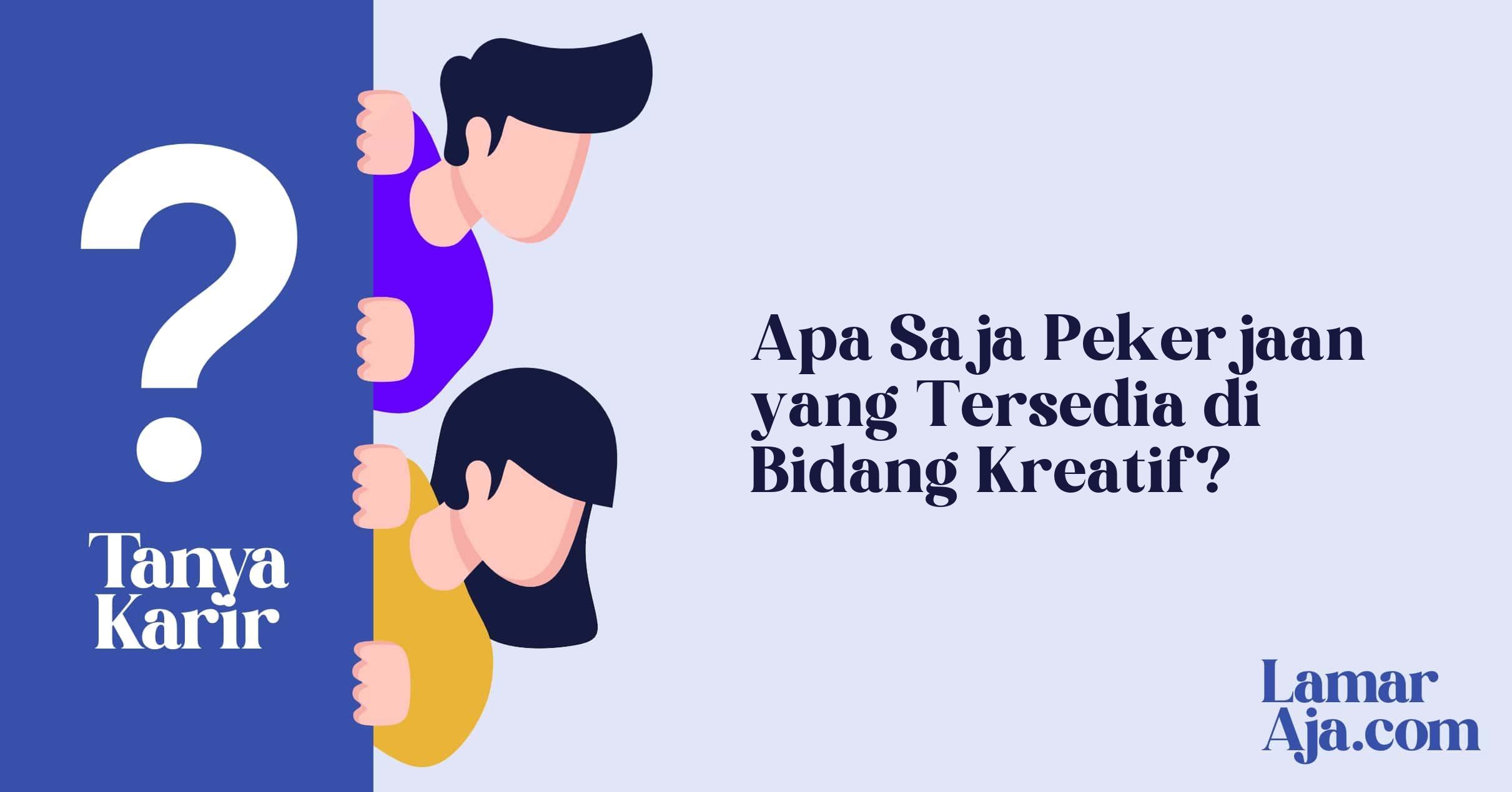 Apa Saja Pekerjaan yang Tersedia di Bidang Kreatif?